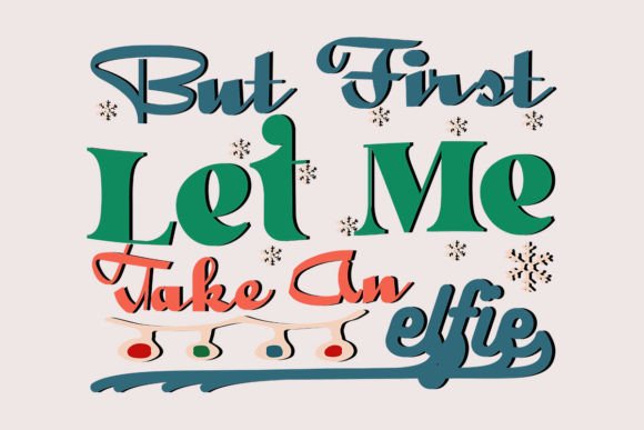 But First, Let Me Take an Elfie