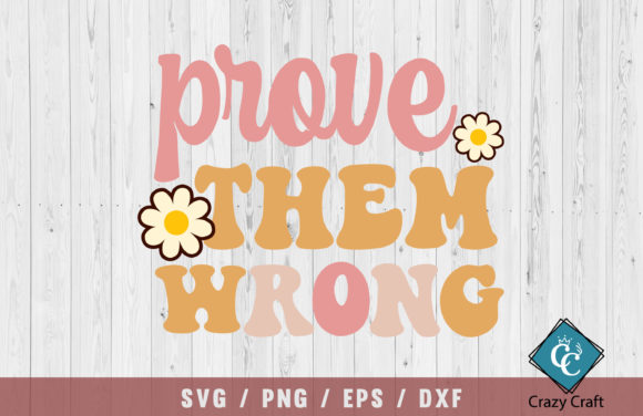 Prove Them Wrong. Inspirational Retro Review