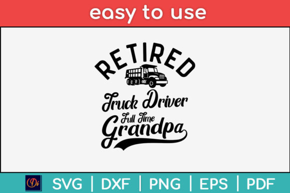 Retired Truck Driver Full Time Grandpa Review